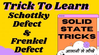 Trick To Learn Schottky And Frenkel Defect  Defects In Solid Trick  Solid State Tricks For Neet [upl. by Joaquin802]