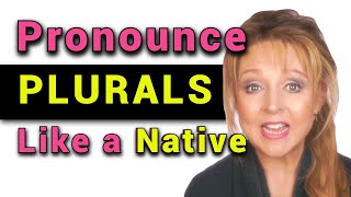 How to Pronounce Plurals  THE RULES  English Pronunciation [upl. by Dove]