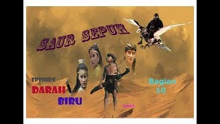 SAUR SEPUH Episode 1 quotDarah Biruquot Bag 10 tamat [upl. by Woodman754]