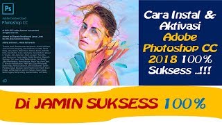 Cara Instal amp Aktivasi Adobe Photoshop CC 2018 100 Suksess [upl. by Pattin578]