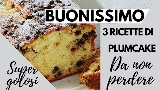 3 RICETTE DI PLUMCAKE IDEALI PER LA COLAZIONE O LA MERENDA [upl. by Bowers]