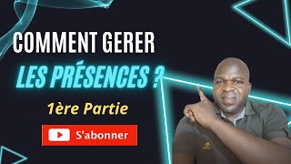 Comment gérer les présences  Première partie [upl. by Justino]