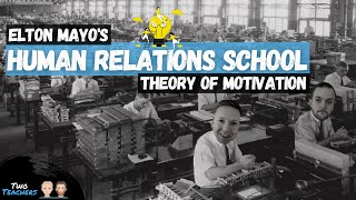 Elton Mayo Human Relations School of Thought  Theory of Motivation  Hawthorne Experiment [upl. by Soalokin]