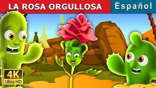 LA ROSA ORGULLOSA  The Proud Rose Story in Spanish  SpanishFairyTales [upl. by Rutger]