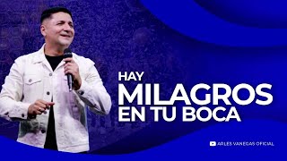 HAY MILAGROS EN TU BOCA  Arlés Vanegas  Domingo 29 Enero 2023 [upl. by Gerianna315]