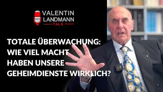 TOTALE ÜBERWACHUNG WIE VIEL MACHT HABEN UNSERE GEHEIMDIENSTE WIRKLICH  Valentin Landmann Talk [upl. by Fair]