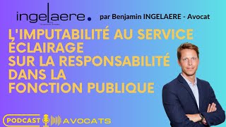 Comprendre limputabilité au service  Les clés de la responsabilité dans la fonction publique [upl. by Ahsema]