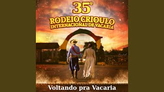 35º Rodeio Crioulo Internacional de Vacaria Voltando pra Vacaria [upl. by Niobe]