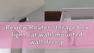 Review Router storage box light cat wallmounted wallfree punchfree wireless wifi settop box pro [upl. by Ydolem693]