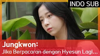 Jungkwon Jika Berpacaran dengan Hyesun Lagi Aku Tak Bisa Membahagiakannya 🙁EXchange 🇮🇩INDOSUB🇮🇩 [upl. by Borras]