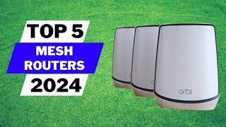 Top 5 Best Mesh Routers in 2024  Best Picks for Home WiFi Coverage [upl. by Saturday]