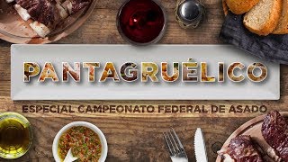 Especial Campeonato Federal del Asado en Pantagruélico [upl. by Amapuna]