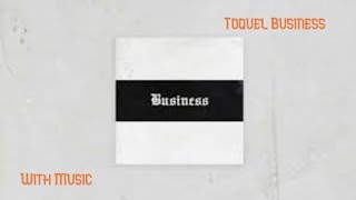 Toquel Business LYRICS WITH MUSIC [upl. by Karen285]