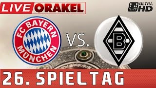 BUNDESLIGA LIVE ORAKEL  26Spieltag 201415  FC Bayern München vs BorMGladbach [upl. by Nolyarg]