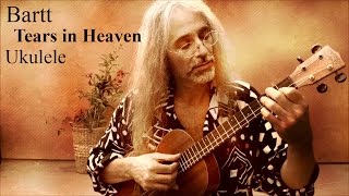 Tears In Heaven  Ukulele Bartt Warburton [upl. by Scutt]