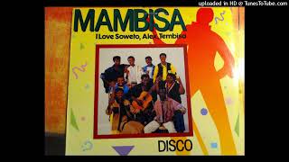 Mambisa  I Love Soweto  Alex Tembisa [upl. by Zabrine122]