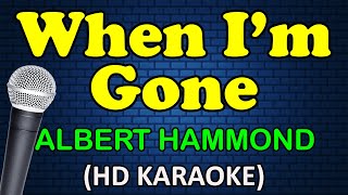 WHEN IM GONE  Albert Hammond HD Karaoke [upl. by Penn]