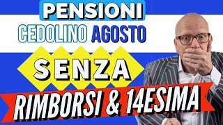 PENSIONI CEDOLINO AGOSTO 👉 RIMBORSI E QUATTORDICESIME NON PERVENUTI Ecco perché e cosa fare [upl. by Ayram]