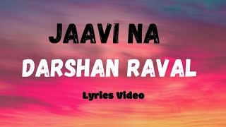 Jaavi Na Lyrics Video। Ishq Vishk Rebound। DarshanRavalDZ। Rohit Saraf। Pashmina Roshan। [upl. by Kempe]