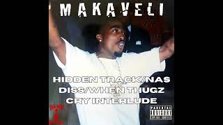 Makaveli  Hidden TrackNas DissWhen Thugz Cry Interlude Unreleased HQ [upl. by Alin584]