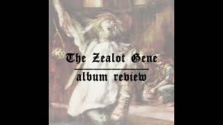 The Zealot Gene  album review [upl. by Bunce919]