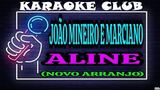 JOÃO MINEIRO E MARCIANO  ALINE NOVO ARRANJO  KARAOKÊ [upl. by Whatley835]