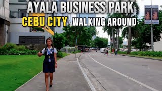 AYALA BUSINES PARK CEBU CITY PHILLIPPINES WALK AROUND [upl. by Demy114]