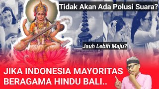 Bagaimana Jika Indonesia Mayoritas Beragama HinduBuddha [upl. by Ramahs742]