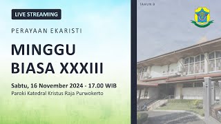 Misa Minggu Biasa XXXIII  Sabtu 16 November 2024  1700 WIB  Katedral Purwokerto [upl. by Aronson]