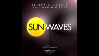 Official Preview Slider amp Magnit feat Radio Killer  Sunwaves Club Mix  wwwslamdjsru [upl. by Ritch353]