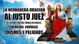 LA VERDADERA ORACIÓN AL JUSTO JUEZ PARA CONTRA ENEMIGOS MALESENVIDIASBRUJERIASCHISMES Y PELIGROS [upl. by Coats422]