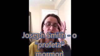 seita testemunho de Ex mormon fala sobre oquotProfetaquotJoseph Smith e quem ele era [upl. by Bibby]