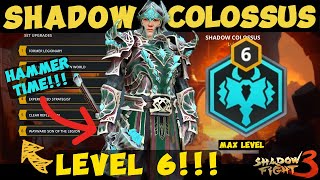 Exclusive NEW SET Shadow Colossus 🔨 Level 6 Unlocked  Shadow Fight 3 [upl. by Assirrac]