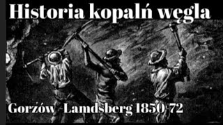 Kopalnie węglaLandsberg 185072quot TAJEMNICE GORZOWA [upl. by Oigroeg]