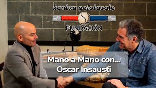 Mano a mano con Oscar Insausti [upl. by Martella]