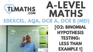 ALevel Maths O201 Binomial Hypothesis Testing Less Than Example 1 [upl. by Kaleena]