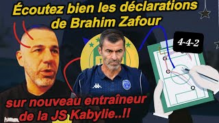 Écoutez bien les déclarations de Brahim Zafour sur nouveau entraîneur de la JS Kabylie [upl. by Hovey584]