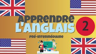 Apprendre langlais PréIntermédiaire leçon 2 Cours danglais niveau A2 [upl. by Elrak516]