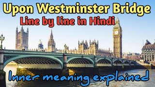 Upon Westminster Bridge Poem by William Wordsworth  Explanation line by line in Hindi [upl. by Allsopp762]