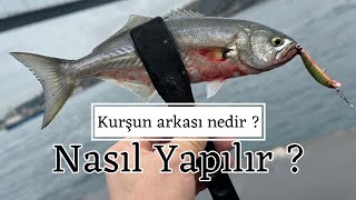 Kurşun arkası nedir  NASIL YAPILIR  istanbul çinekop balıkavı [upl. by Avi690]