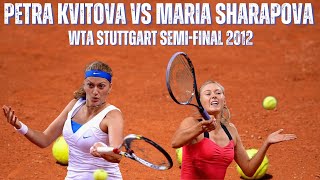 PETRA KVITOVA VS MARIA SHARAPOVA  2012 WTA STUTTGART SEMIFINAL [upl. by Epul]