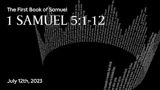 1 Samuel 5112  July 12th 2023 [upl. by Notsag981]