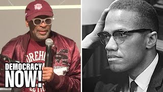 Spike Lee on quotMalcolm Xquot amp How Hollywood Almost Prevented Landmark Film from Being Made [upl. by Maillij]