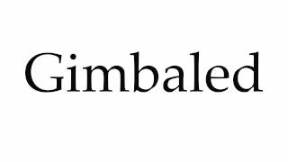 How to Pronounce Gimbaled [upl. by Bilicki]