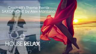 Crocketts Theme Remix  Alex Montana Saxophone [upl. by Euqimod439]