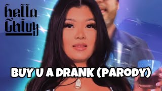 Hella Chluy  Buy U a Drank Parody MV [upl. by Westmoreland670]