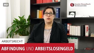 Anrechnung einer Abfindung auf das Arbeitslosengeld  Kanzlei Hasselbach [upl. by Carita]