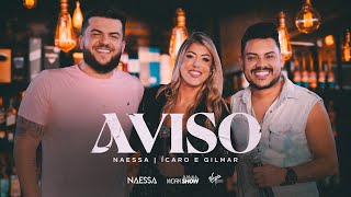 Naessa Ícaro e Gilmar  Aviso Clipe Oficial [upl. by Vitalis]