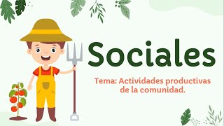 ACTIVIDADES PRODUCTIVAS DE LA COMUNIDAD [upl. by Sidoon]