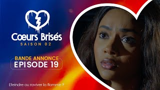 COEURS BRISÉS  Saison 2  Episode 19  Bande Annonce [upl. by Canica]